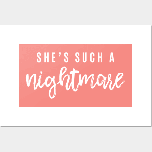 She's such a nightmare Posters and Art